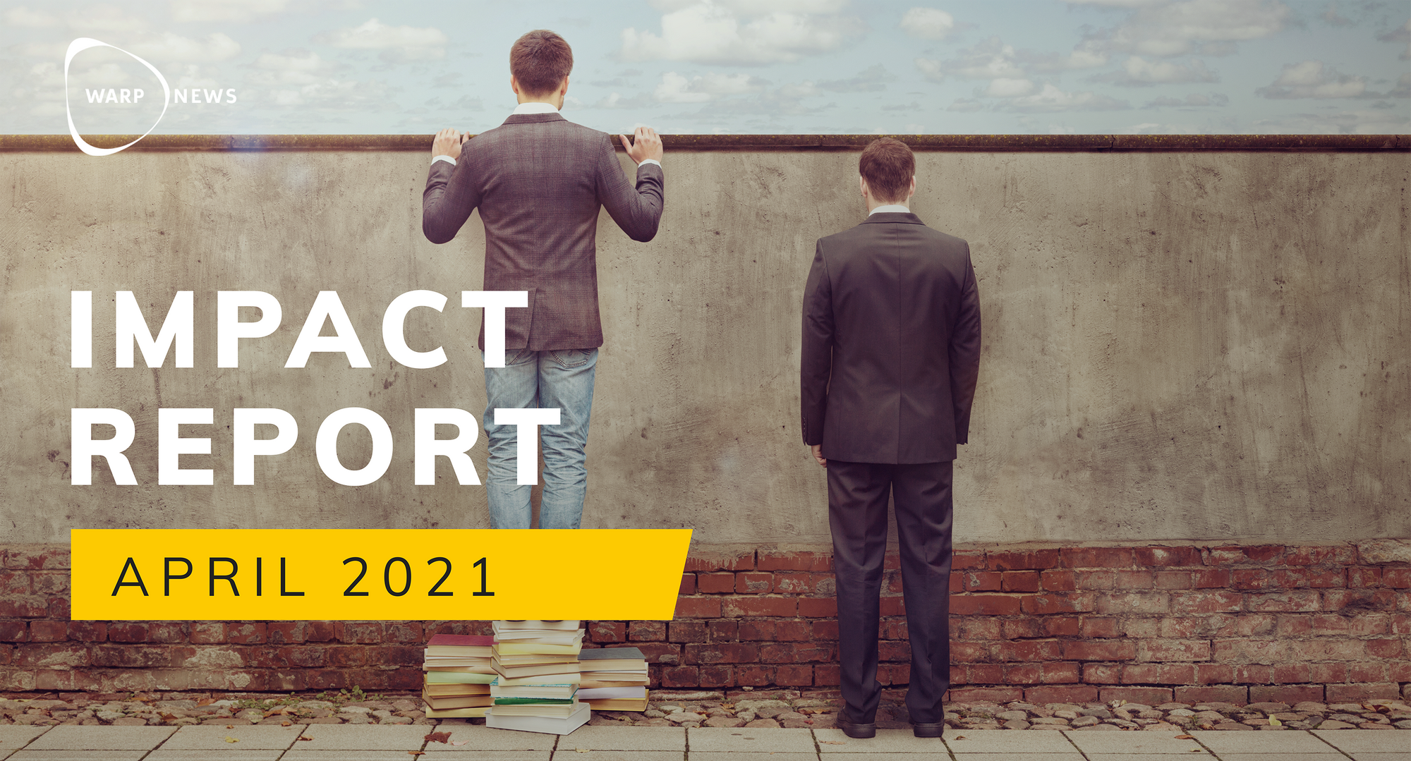 đ Warp News Impact Report - april 2021