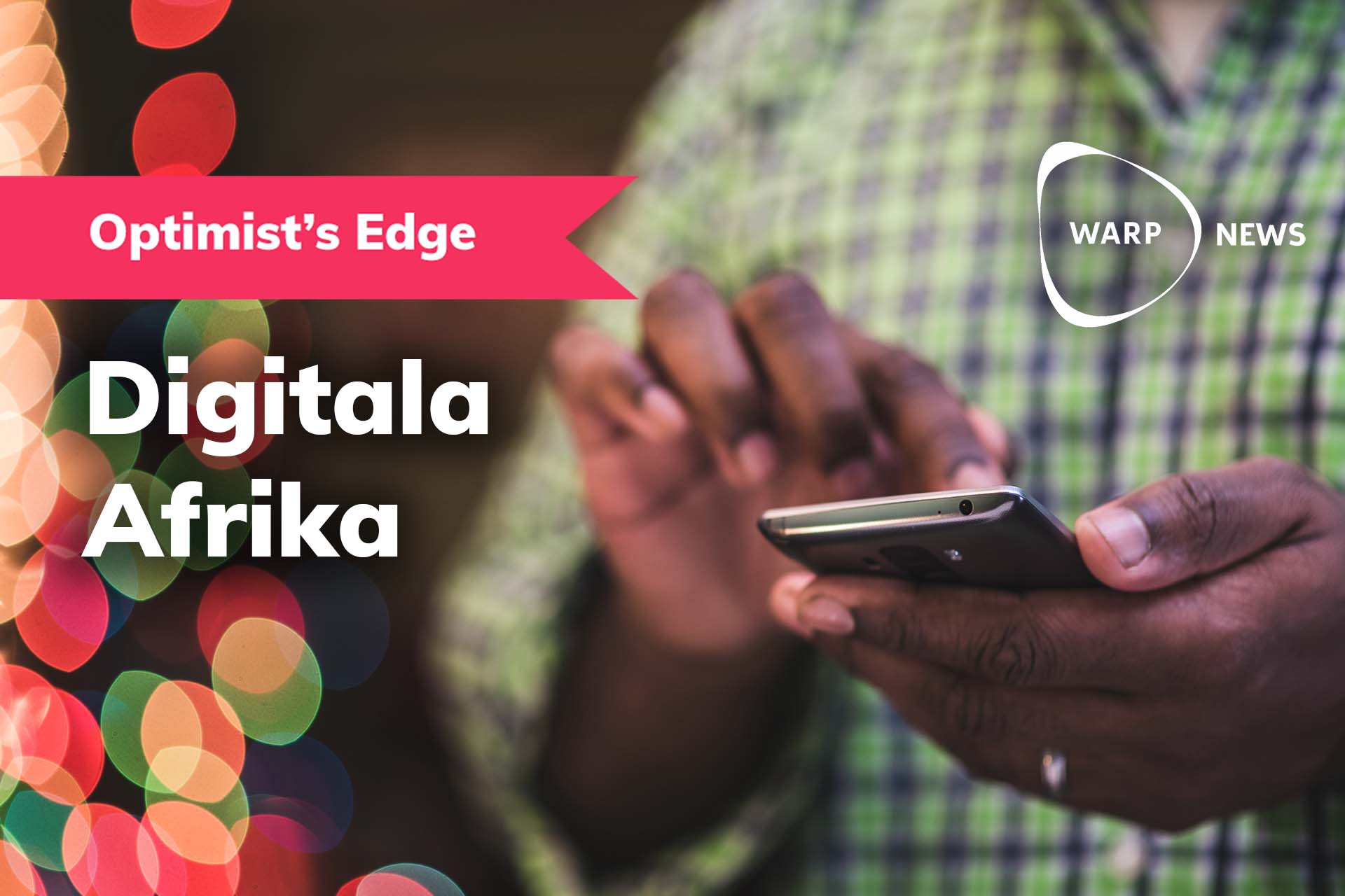 đĄ Optimist's Edge: Full digitalisering av vĂ€rldens nĂ€st största kontinent