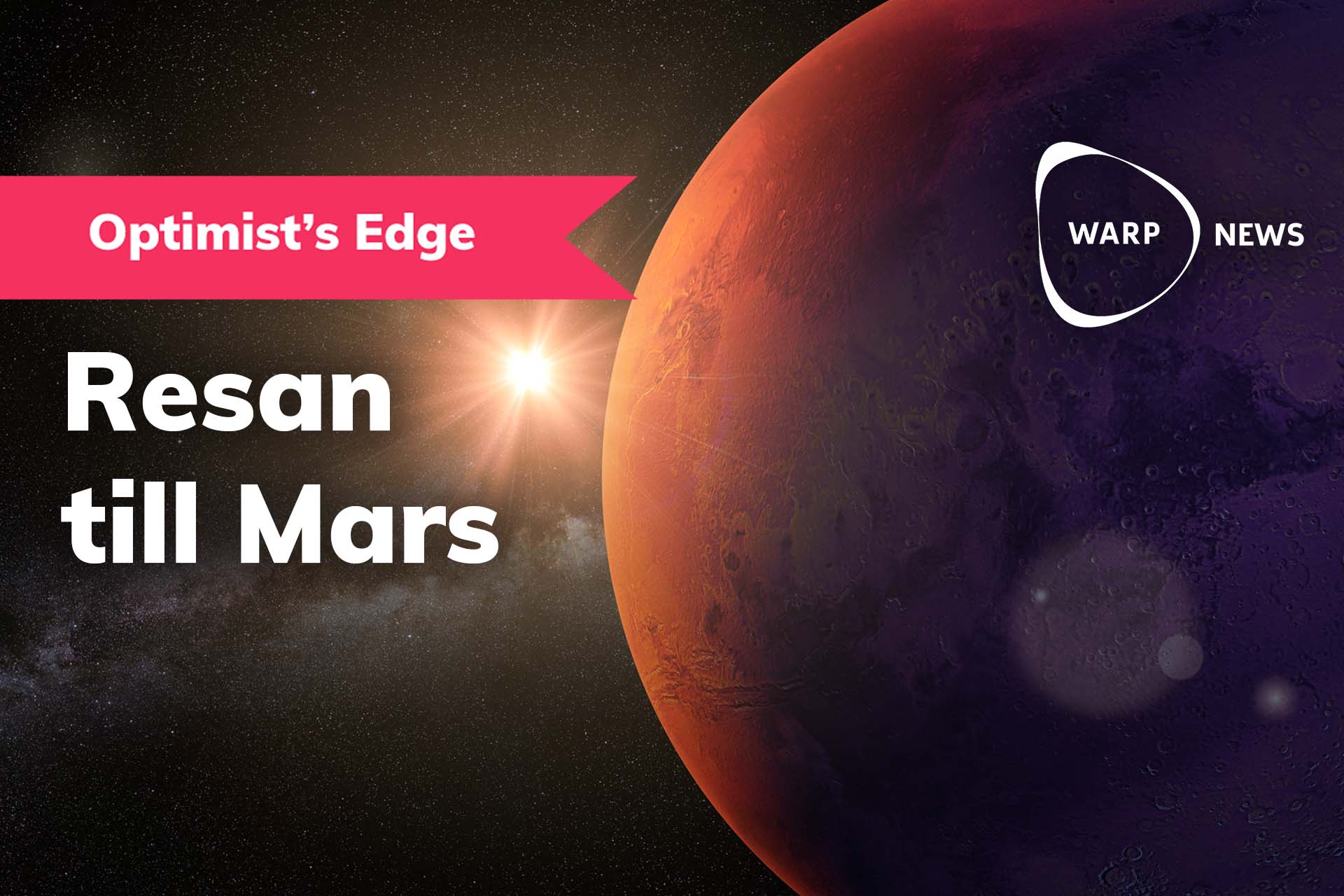 đĄAtt Ă„ka till Mars gör vĂ„rt samhĂ€lle bĂ€ttre och mer hĂ„llbart