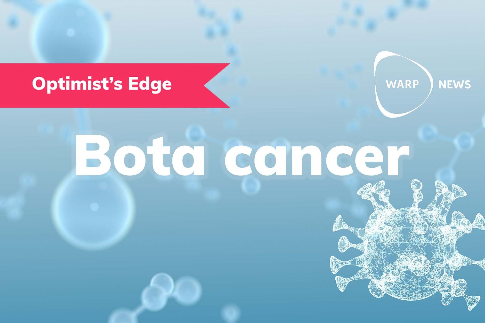đĄ Optimist's Edge: Goda möjligheter att hitta botemedel mot cancer
