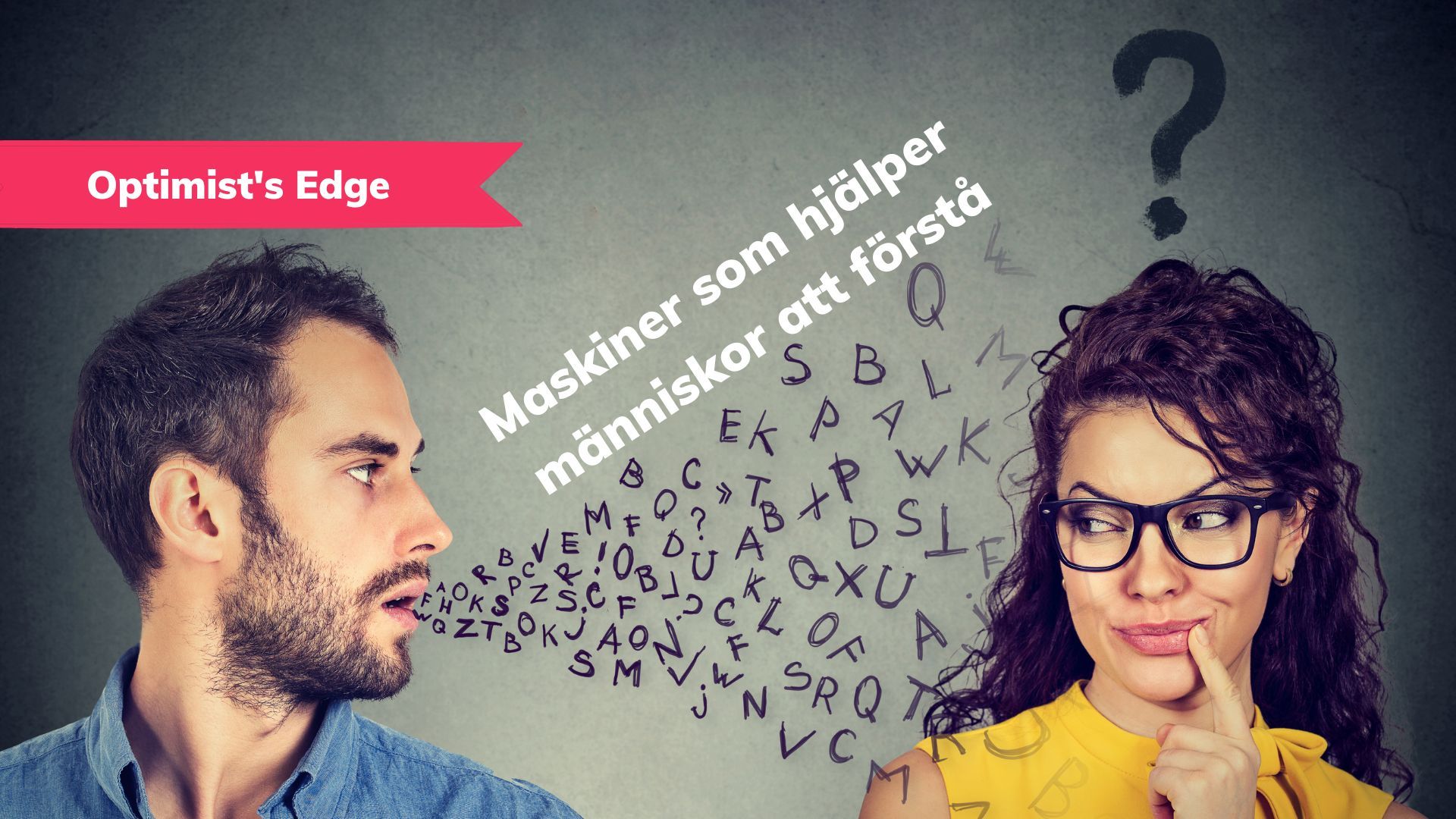 đĄ Optimistâs Edge: Ingen sprĂ„kbarriĂ€r