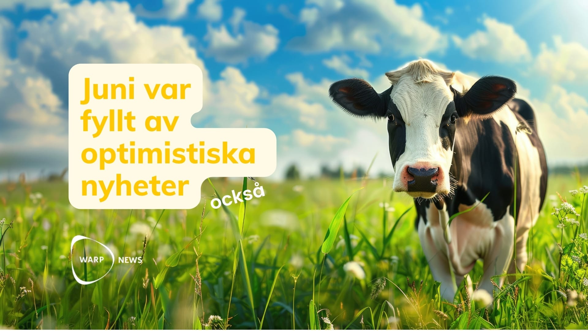 đĄ 22 faktabaserade optimistiska nyheter frĂ„n juni