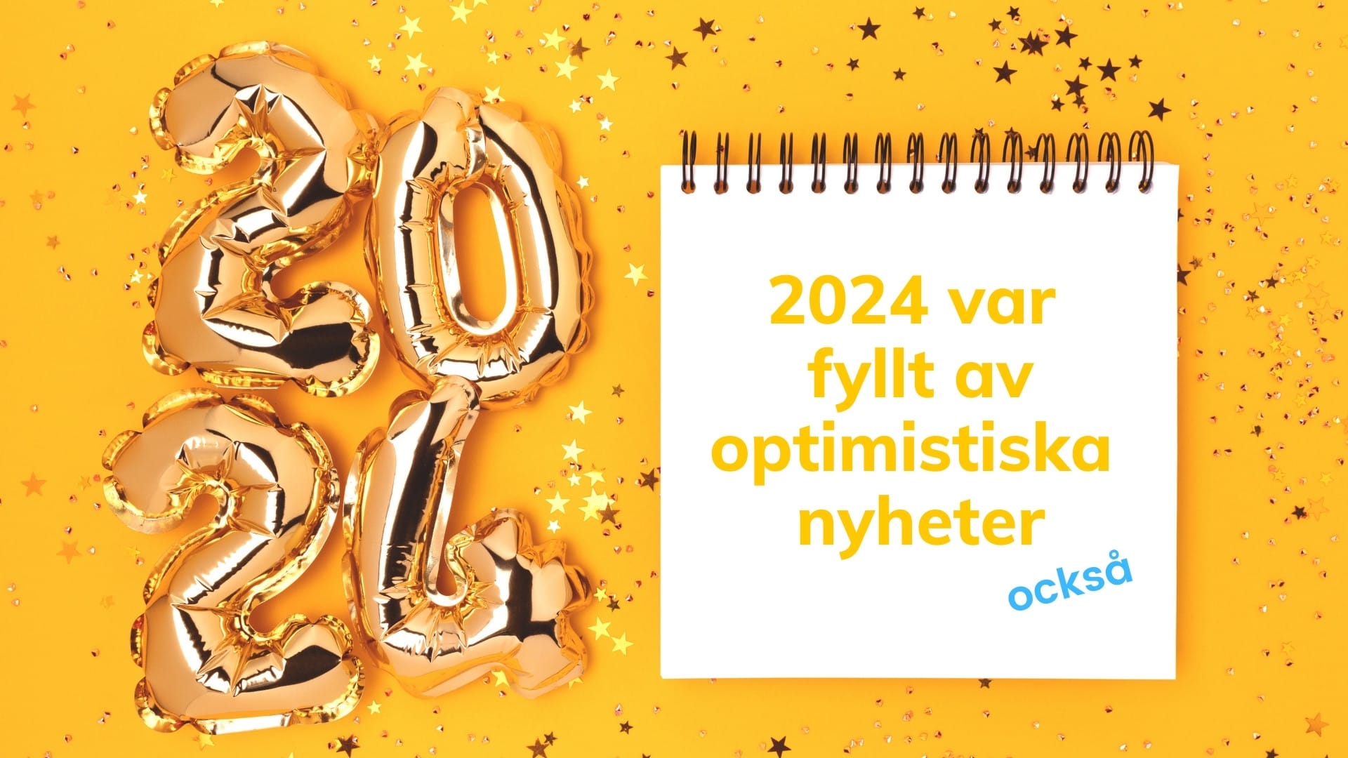 đĄ Alla faktabaserade optimistiska nyheter frĂ„n 2024